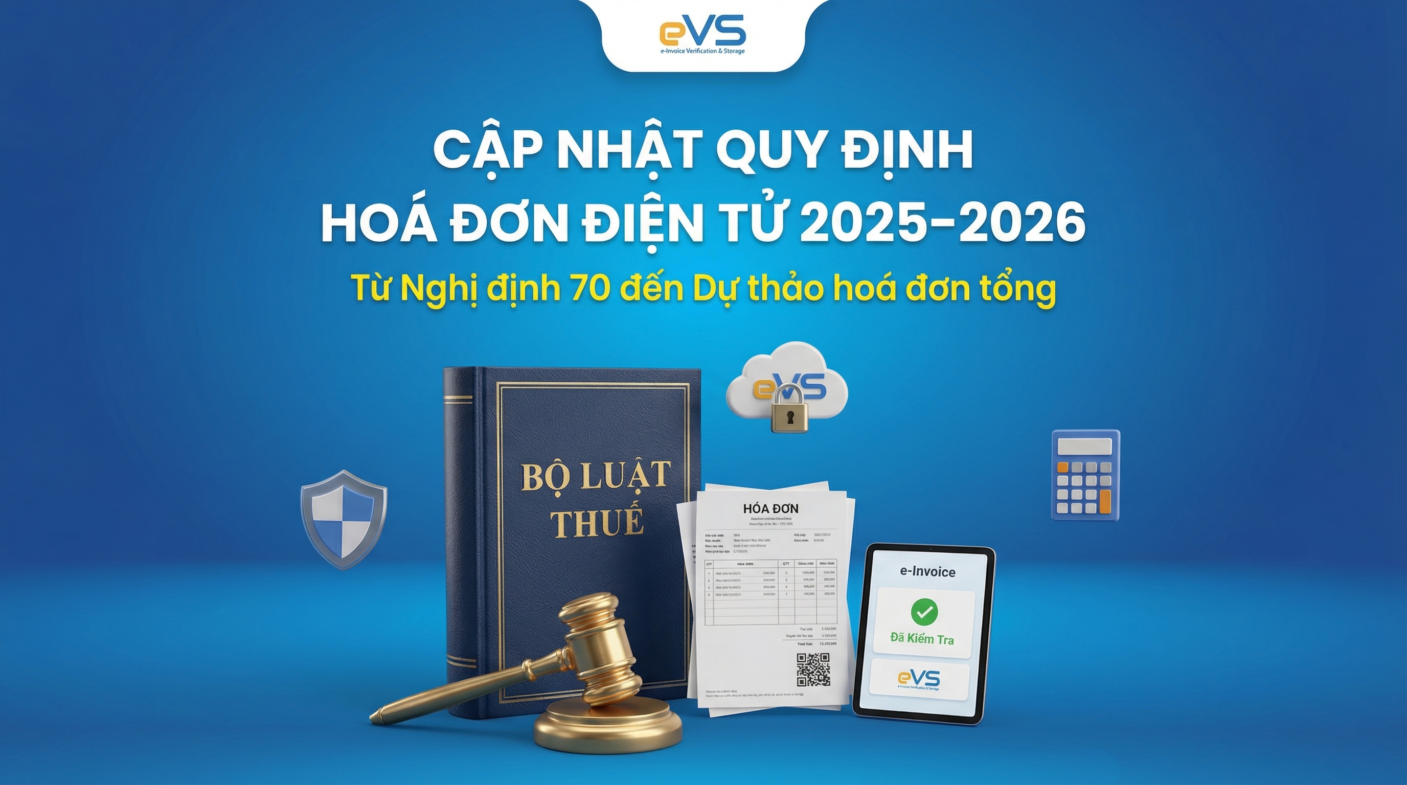 Minh họa cập nhật quy định hóa đơn điện tử từ Nghị định 70 đến dự thảo hóa đơn tổng