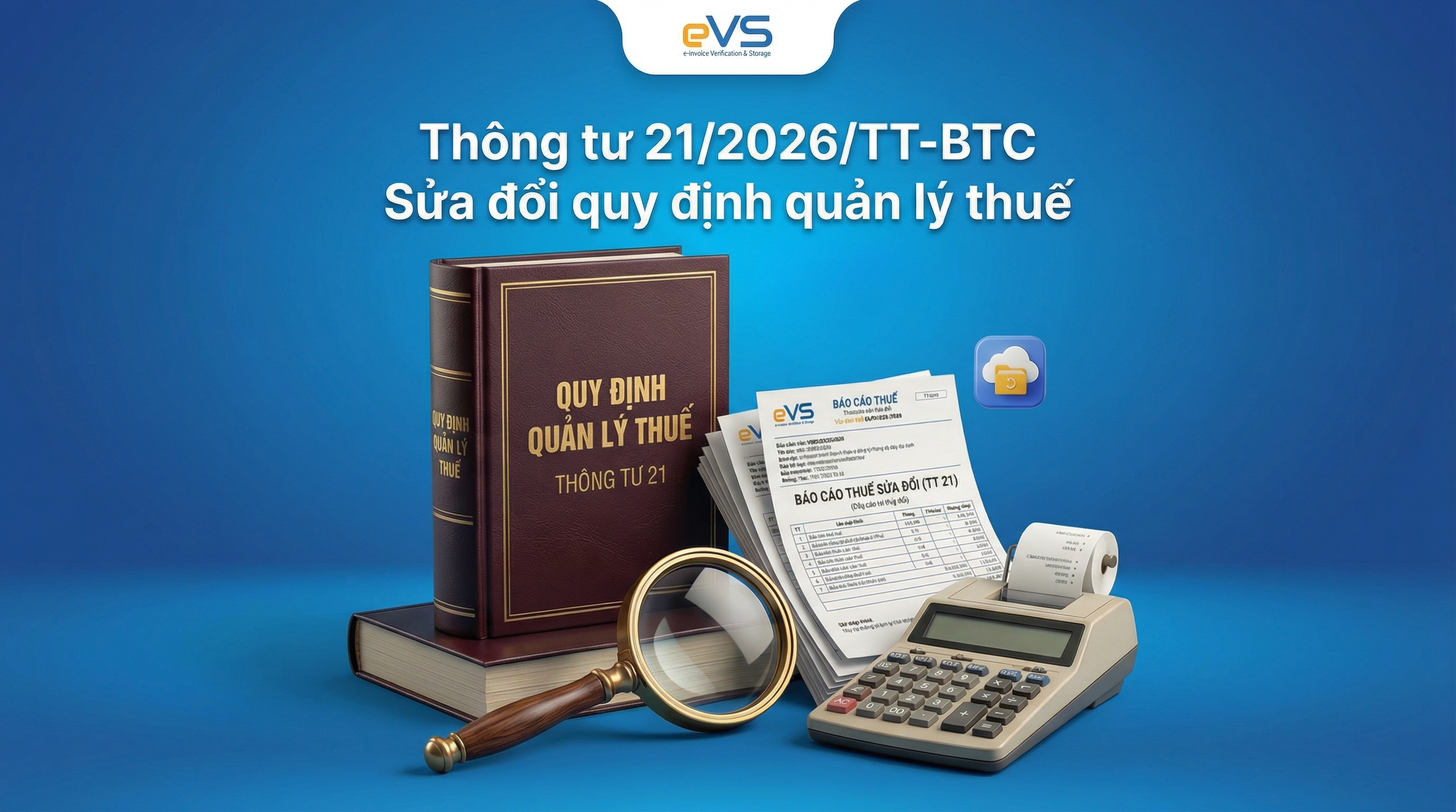 Minh họa Thông tư 21 năm 2026 về sửa đổi quy định quản lý thuế và phạm vi áp dụng
